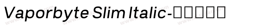 Vaporbyte Slim Italic字体转换